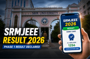 SRMJEEE Result 2026 Phase 1 OUT: Rank Card Released at srmist.edu.in, Counselling from May 7