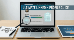 LinkedIn Profile Optimization Guide for Job Seekers