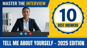 Tell Me About Yourself – 10 Best Answers for 2025